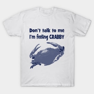 Feeling crabby T-Shirt